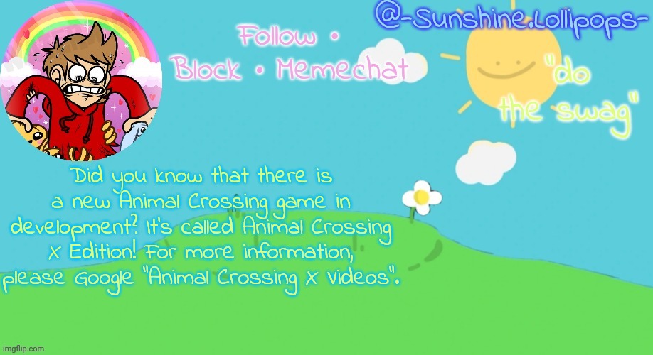 fard | Did you know that there is a new Animal Crossing game in development? It's called Animal Crossing X Edition! For more information, please Google "Animal Crossing X Videos". | image tagged in fard | made w/ Imgflip meme maker