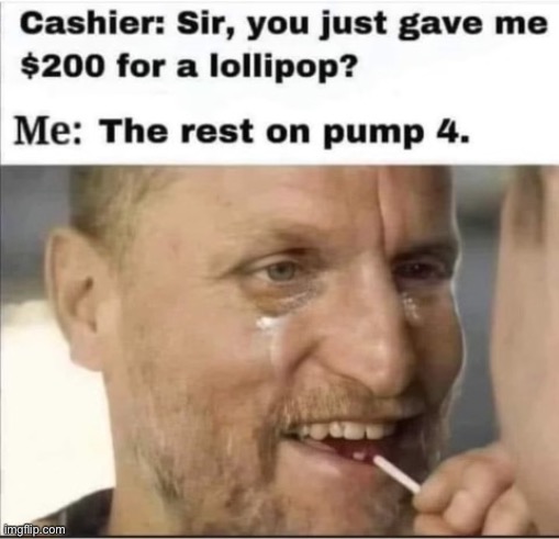 Yep. | image tagged in gasoline prices | made w/ Imgflip meme maker