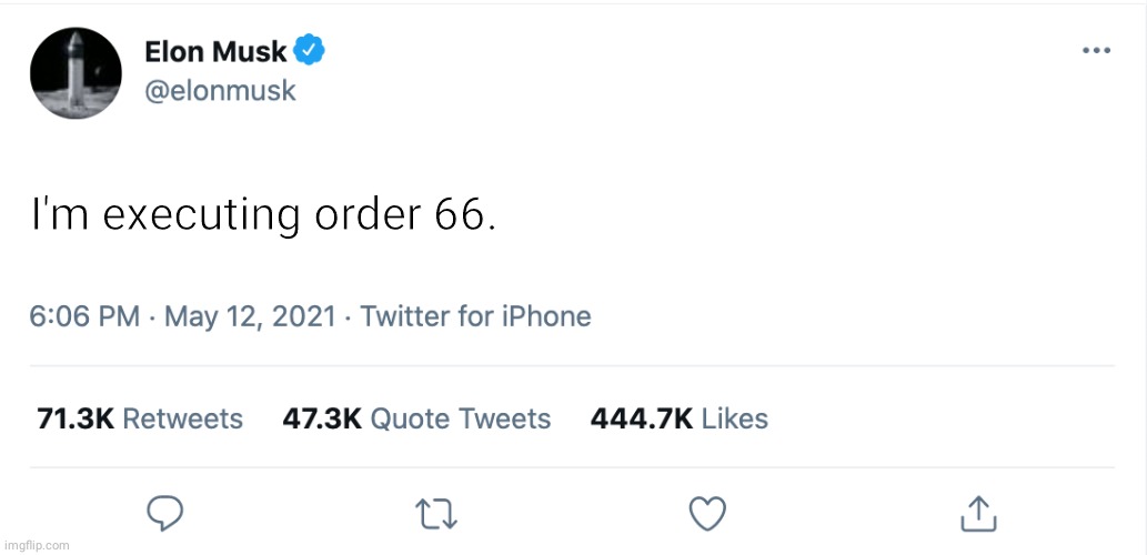 Elon Twitter | I'm executing order 66. | image tagged in elon musk blank tweet,meme,funny,star wars | made w/ Imgflip meme maker