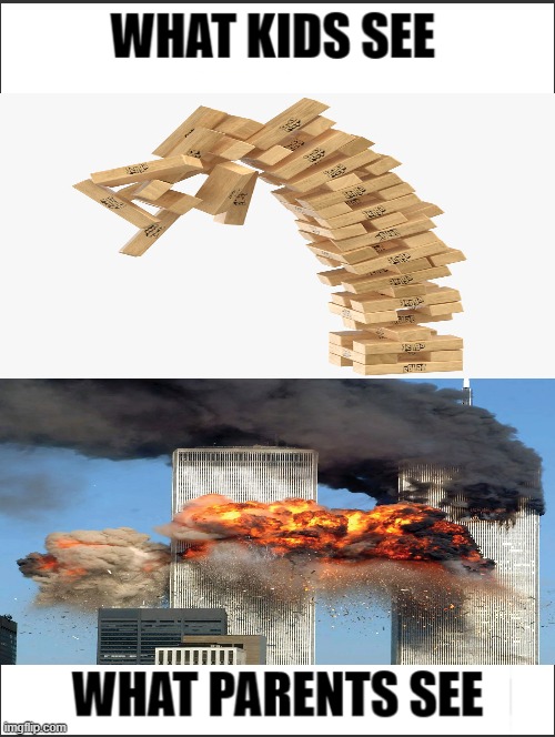 Really... :| | image tagged in what kids see vs what parents see,9/11,terrorism,jenga,world trade center,trauma | made w/ Imgflip meme maker