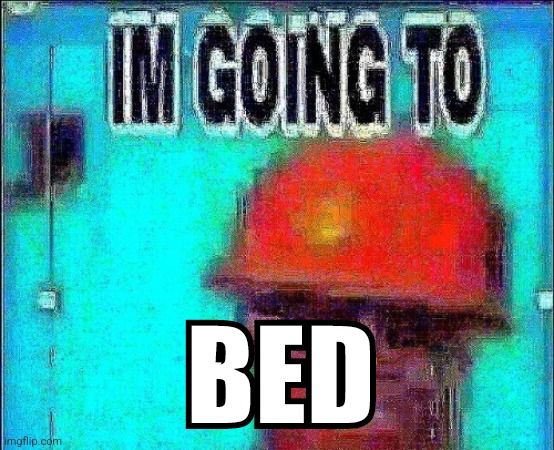 Gn | BED | made w/ Imgflip meme maker