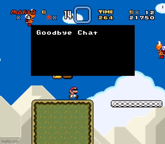 Goodbye Chat | image tagged in goodbye chat | made w/ Imgflip meme maker