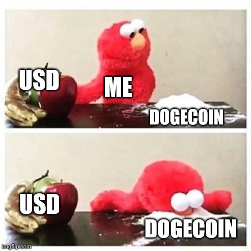 Dogdcoin | USD; ME; DOGECOIN; USD; DOGECOIN | image tagged in elmo cocaine,dogecoin,doge,dogecoin tothemoon | made w/ Imgflip meme maker