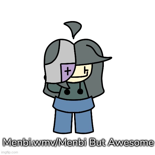 I was bored so I made this (Tbh, I like this version of Menbi better than her original design) | Menbi.wmv/Menbi But Awesome | image tagged in idk,stuff,kleki drawings | made w/ Imgflip meme maker