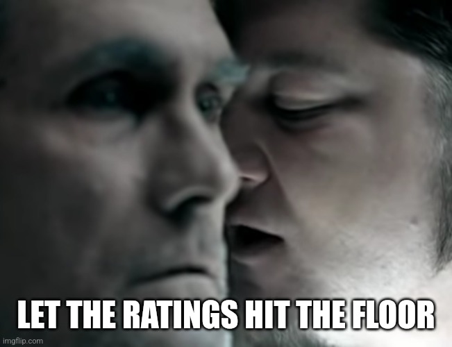Let the bodies hit the floor | LET THE RATINGS HIT THE FLOOR | image tagged in let the bodies hit the floor | made w/ Imgflip meme maker