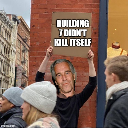 ...didn't kill himself | BUILDING 7 DIDN'T KILL ITSELF | image tagged in didn't kill himself | made w/ Imgflip meme maker