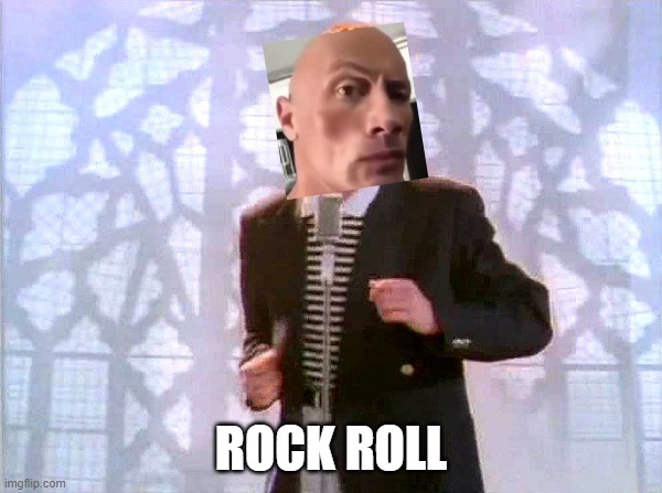 rock-roll | ROCK ROLL | image tagged in rickrolling,the rock eyebrows | made w/ Imgflip meme maker