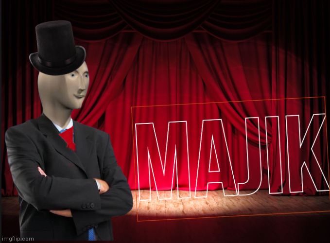 Majik | image tagged in majik | made w/ Imgflip meme maker