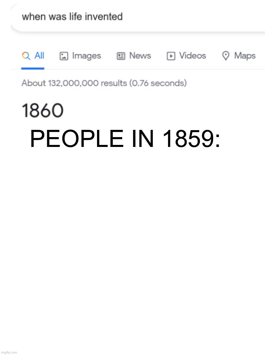 There were no people | PEOPLE IN 1859: | image tagged in blank white template,memes,funny,google search,google meme,people in | made w/ Imgflip meme maker