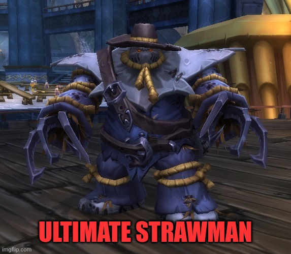 ULTIMATE STRAWMAN | made w/ Imgflip meme maker