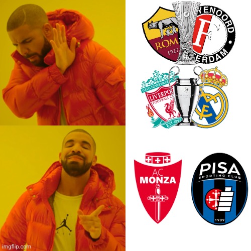 Coming Soon! | image tagged in memes,drake hotline bling,monza vs pisa,conference league,champions league,calcio | made w/ Imgflip meme maker