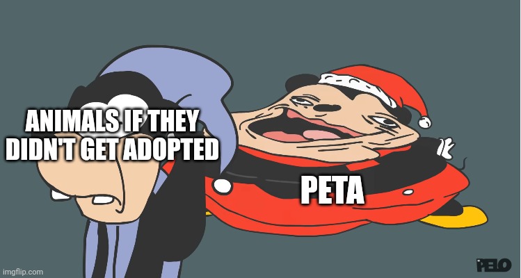 PETA's animal shelters in a nutshell | ANIMALS IF THEY DIDN'T GET ADOPTED; PETA | image tagged in sr pelo,peta,animals | made w/ Imgflip meme maker