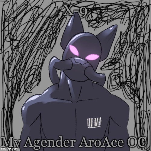 Brand new- excited about it! | X-9; My Agender AroAce OC | made w/ Imgflip meme maker