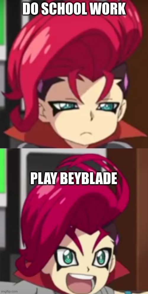Bell | DO SCHOOL WORK; PLAY BEYBLADE | image tagged in beyblade | made w/ Imgflip meme maker