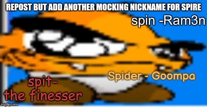 spit- the finesser | made w/ Imgflip meme maker