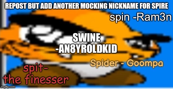 SWINE
-AN8YROLDKID | made w/ Imgflip meme maker