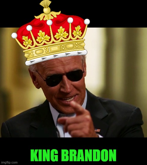 Cool Joe Biden | KING BRANDON | image tagged in cool joe biden | made w/ Imgflip meme maker