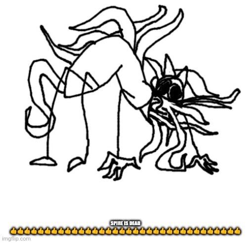 Eldreclan | SPIRE IS DEAD
👍👍👍👍👍👍👍👍👍👍👍👍👍👍👍👍👍👍👍👍👍👍👍👍👍👍👍👍👍👍👍👍👍👍 | image tagged in eldreclan | made w/ Imgflip meme maker