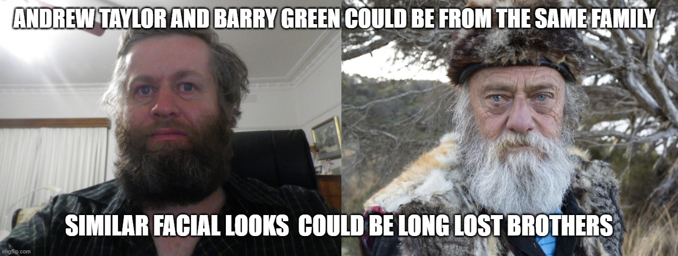 2 Men related | ANDREW TAYLOR AND BARRY GREEN COULD BE FROM THE SAME FAMILY; SIMILAR FACIAL LOOKS  COULD BE LONG LOST BROTHERS | image tagged in 2 men related | made w/ Imgflip meme maker