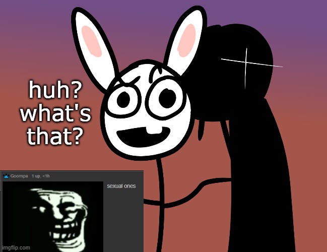 poor rabbit | huh? what's that? | image tagged in bunni | made w/ Imgflip meme maker