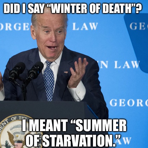 DID I SAY “WINTER OF DEATH”? I MEANT “SUMMER OF STARVATION.” | made w/ Imgflip meme maker