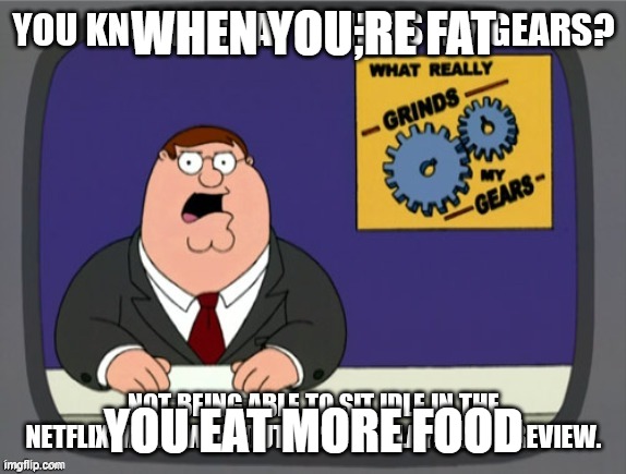 WHEN YOU;RE FAT; YOU EAT MORE FOOD | made w/ Imgflip meme maker