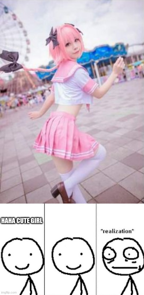 o h s h i t | HAHA CUTE GIRL | image tagged in realization | made w/ Imgflip meme maker