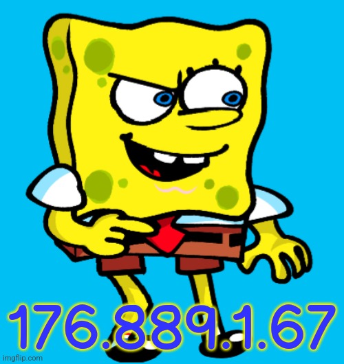 176.889.1.67 | made w/ Imgflip meme maker