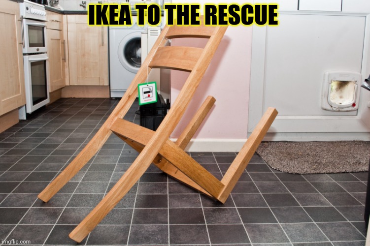 But why? | IKEA TO THE RESCUE | image tagged in ikea fail,but why,but why why would you do that | made w/ Imgflip meme maker