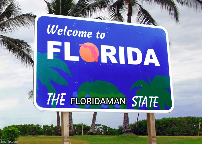 FLORIDAMAN | made w/ Imgflip meme maker