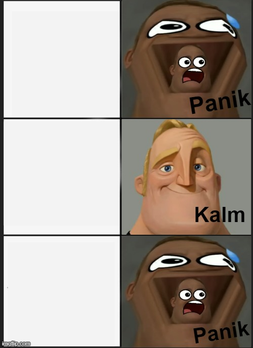 Panik Kalm Panik (Mr. Incredible Version) Blank Meme Template