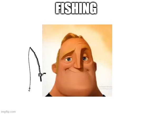 Blank White Template | FISHING | image tagged in blank white template | made w/ Imgflip meme maker