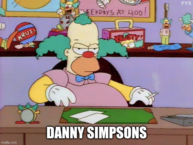 DANNY SIMPSONS | made w/ Imgflip meme maker