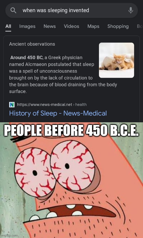  PEOPLE BEFORE 450 B.C.E. | image tagged in sleep deprived patrick | made w/ Imgflip meme maker