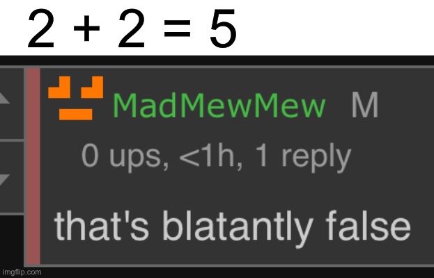 2 + 2 = 5 | made w/ Imgflip meme maker