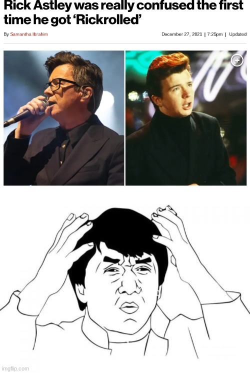 HOW DOES THIS HAPPEN | image tagged in memes,jackie chan wtf,rick astley | made w/ Imgflip meme maker