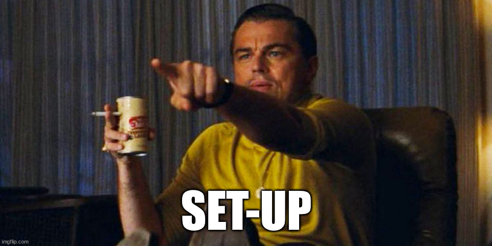 Leo pointing | SET-UP | image tagged in leo pointing | made w/ Imgflip meme maker