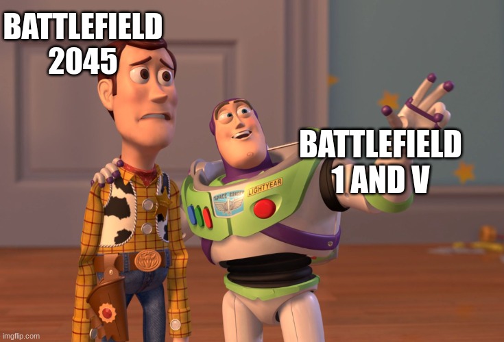 facts | BATTLEFIELD 2045; BATTLEFIELD 1 AND V | image tagged in memes,x x everywhere | made w/ Imgflip meme maker