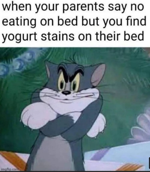 Yogurt stains? Where did that came from? | image tagged in eating,parents,yogurt,bed | made w/ Imgflip meme maker