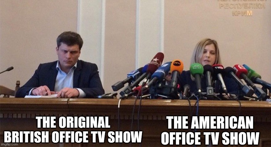 Man and woman microphone |  THE ORIGINAL BRITISH OFFICE TV SHOW; THE AMERICAN OFFICE TV SHOW | image tagged in man and woman microphone | made w/ Imgflip meme maker