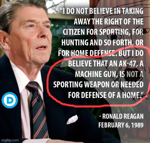 Ronald Reagan: Leftist in disguise. #SpotTheFakes #2ndAmendmenf | image tagged in ronald reagan,reagan,2nd amendment,leftist,libtrad,conservative party | made w/ Imgflip meme maker