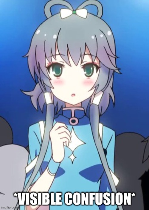 LuoTianyi is confused | *VISIBLE CONFUSION* | image tagged in visible confusion | made w/ Imgflip meme maker