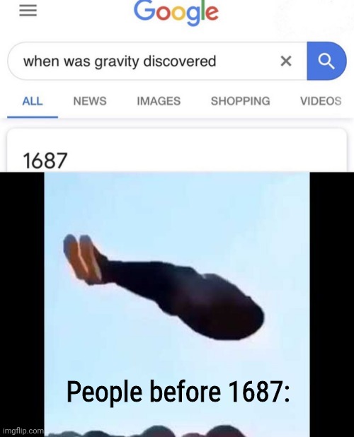 Find Safety, we're going to Jupiter |  People before 1687: | image tagged in memes,fun,when was gravity invented,gravity,issac newton wants to kill me,now | made w/ Imgflip meme maker
