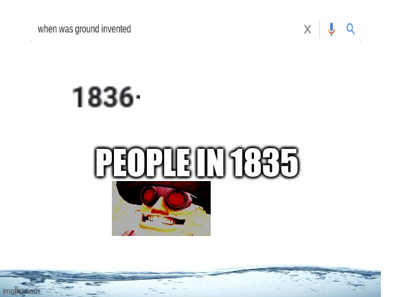 Blank White Template | PEOPLE IN 1835 | image tagged in blank white template | made w/ Imgflip meme maker