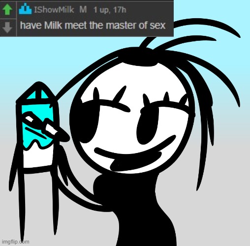 I am the milkman, my milk is delicious | made w/ Imgflip meme maker