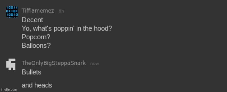 whats poppin in the hood | image tagged in whats poppin in the hood | made w/ Imgflip meme maker
