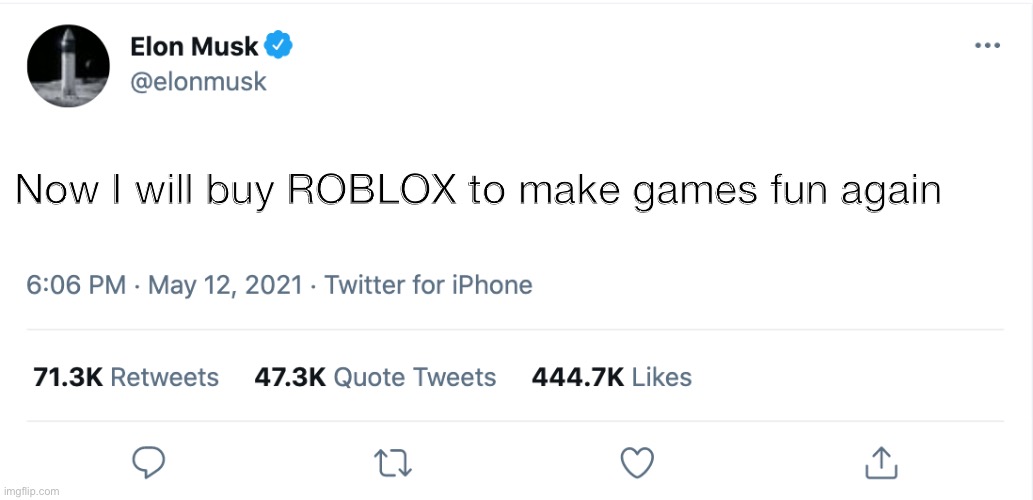 Now that’s what heroes do | Now I will buy ROBLOX to make games fun again | image tagged in elon musk blank tweet | made w/ Imgflip meme maker