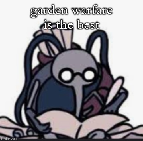 Cornfier`s Template | garden warfare is the best | image tagged in cornfier s template | made w/ Imgflip meme maker