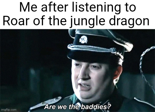 Me after listening to Roar of the jungle dragon | image tagged in calamity mod | made w/ Imgflip meme maker