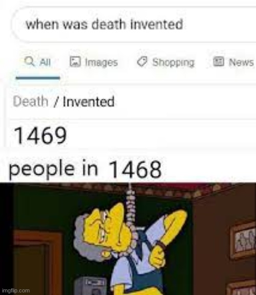 when was death invented | image tagged in memes,death | made w/ Imgflip meme maker